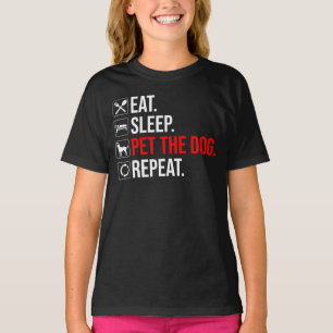 Camiseta Comer. Dormir. Acariciar al perro. Repetir