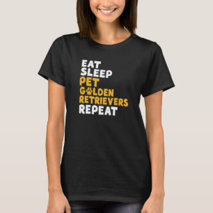 Camiseta Comer Dormir Acariciar Golden Retriever Repetir Go