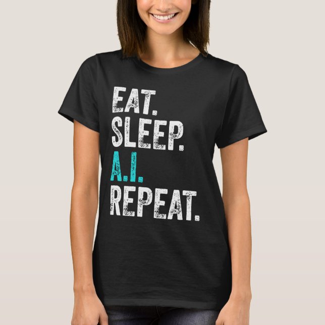 Camiseta Comer Dormir AI Repetir (Anverso)