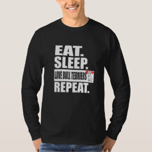 Camiseta Comer Dormir Amar Bull Terriers Repetir Perros Ani