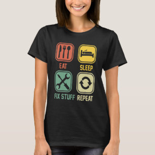 Camiseta Comer Dormir Arreglar Cosas Repetir Para Reparador