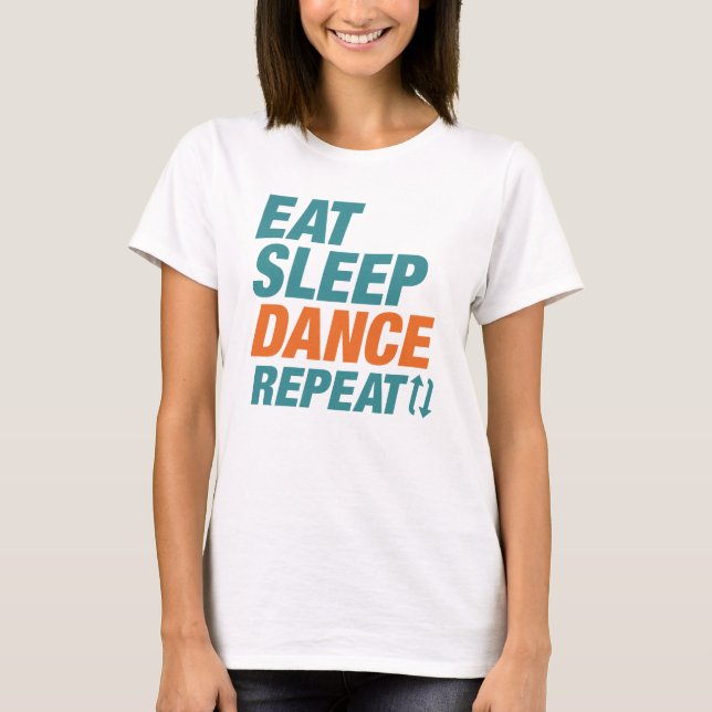 Camiseta Comer Dormir Bailar Repetir (Anverso)