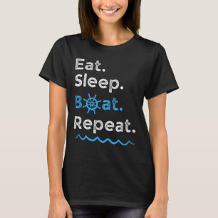 Camiseta Comer Dormir Barco Repetir Lago Océano Embarcación