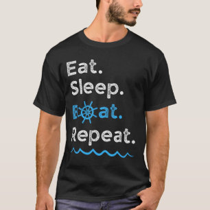 Camiseta Comer Dormir Barco Repetir Lago Océano Embarcación