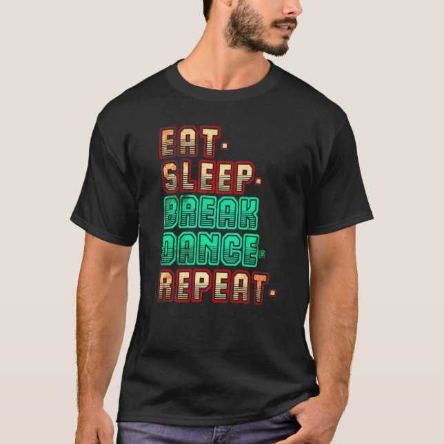 Camiseta Comer Dormir Breakdance Repetir Breakdance Baile B (Anverso)