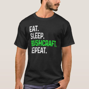 Camiseta Comer Dormir Bushcraft Repetir Habilidades de Supe