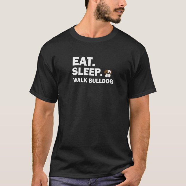 Camiseta Comer Dormir Caminar  Bulldog Perro (Anverso)