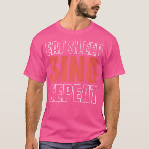 Camiseta Comer Dormir Cantar Repetir Cantante de Ópera