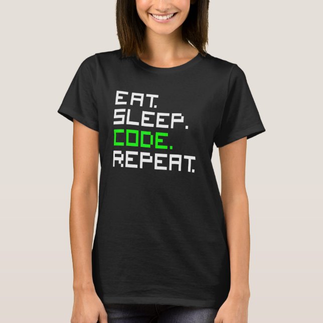 Camiseta Comer Dormir Código Repetir Codificación Programad (Anverso)
