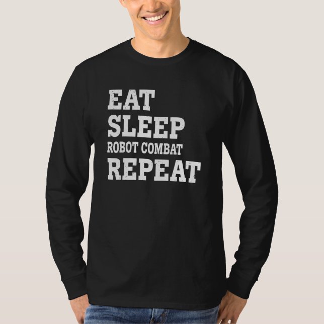 Camiseta Comer Dormir Combate de Robot Repetir  Sarcástico (Anverso)