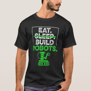 Camiseta Comer Dormir Construir Robots Humor Ingeniería Rob