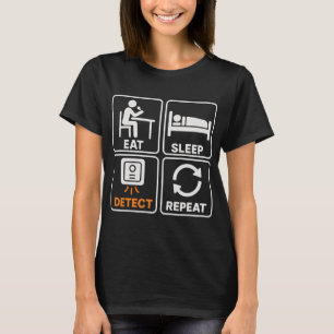 Camiseta Comer Dormir Detectar Repetir Diversión Detectando