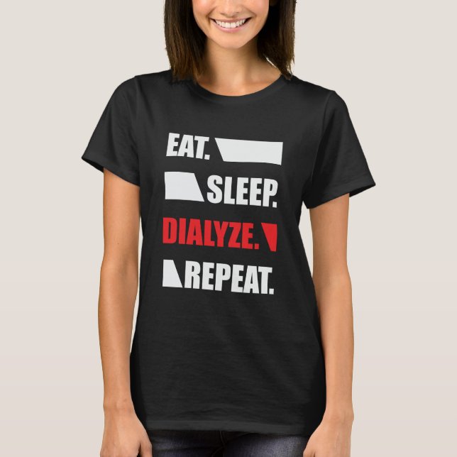 Camiseta Comer Dormir Dializar Repetir (Anverso)