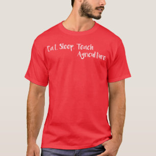 Camiseta Comer Dormir Enseñar Agricultura