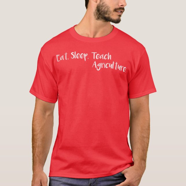 Camiseta Comer Dormir Enseñar Agricultura (Anverso)