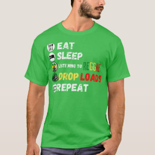Camiseta Comer Dormir Escuchando Las Cargas De Reggae Drop