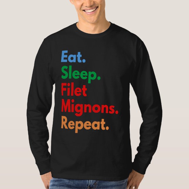 Camiseta Comer Dormir Filetes Mignons Repetir para Filete M (Anverso)