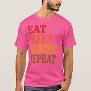 Camiseta Comer Dormir Ganchillo Repetir Hobby Artesanía Art