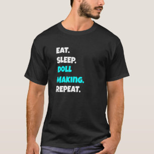 Camiseta Comer Dormir Hacer Muñecas Repetir Frase Sarcástic