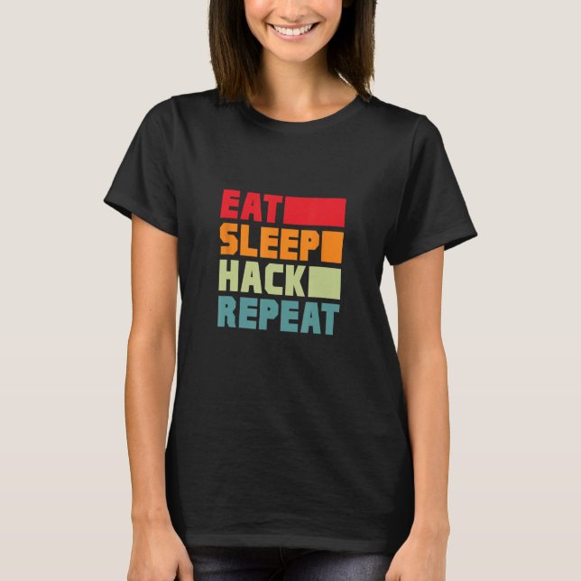 Camiseta Comer Dormir Hack Repetir Hacker Programador Hacki (Anverso)