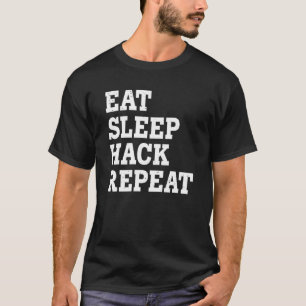 Camiseta Comer Dormir Hack Repetir  Sarcástico