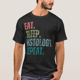 Camiseta Comer Dormir Histología Repetir Histólogo Histolog
