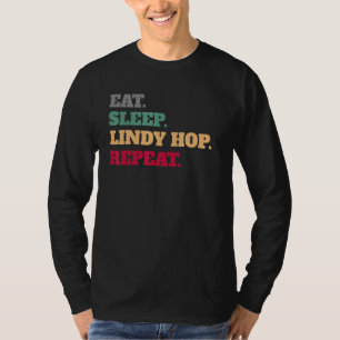 Camiseta Comer Dormir Lindy Hop Baile Swing Repetir