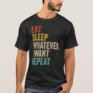Camiseta Comer Dormir Lo Que Quiera Repetir Rentados Ricos 
