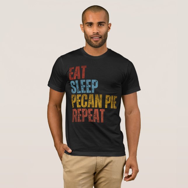 CAMISETA COMER DORMIR PASTEL DE PECAN REPETIR (Anverso completo)