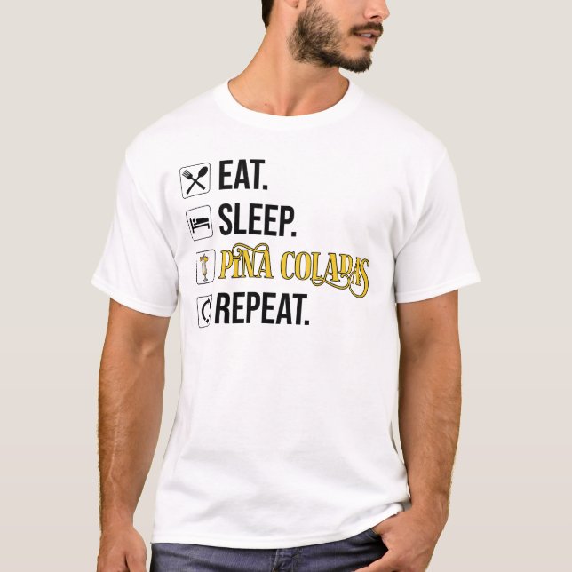 Camiseta Comer. Dormir. Piña Coladas. Repetir.  (Anverso)