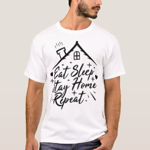 Camiseta Comer dormir quedarse en casa repetir