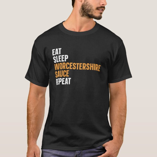 Camiseta Comer - Dormir - Salsa Worcestershire - Repetir (Anverso)
