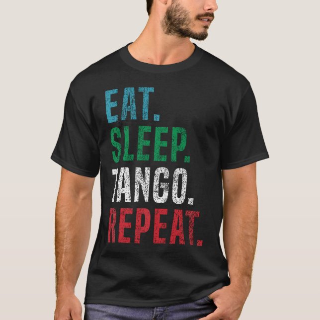 Camiseta Comer Dormir Tango Repetir Para Tango Argentino (Anverso)
