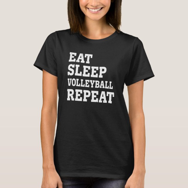 Camiseta Comer Dormir Voleibol Repetir  Sarcástico (Anverso)