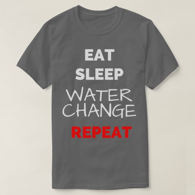 Camiseta Comer el cambio de agua del sueño Repetir el TShir (Diseño del anverso)