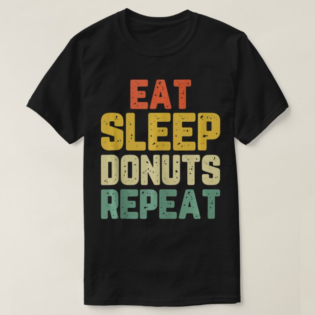 Camiseta Comer el dormilón Donuts Repetir la cosecha del pa (Diseño del anverso)