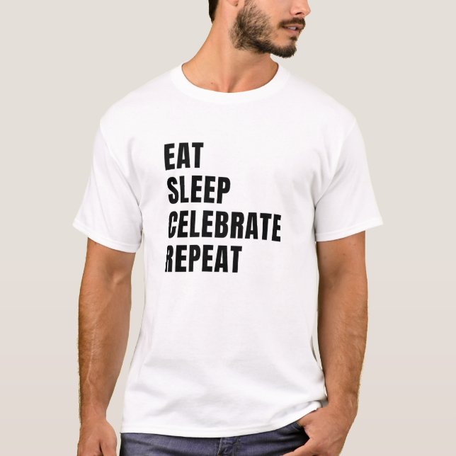 Camiseta Comer el sueño celebrar repetir (Anverso)