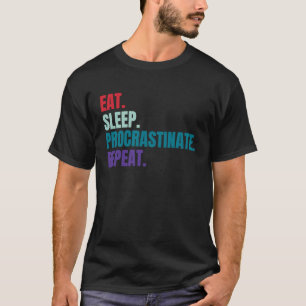 Camiseta Comer el sueño Procrastinar repetición