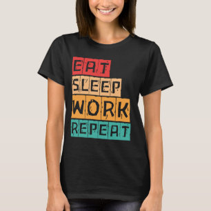 Camiseta Comer El Trabajo De Suspensión Repetir El Diseño G