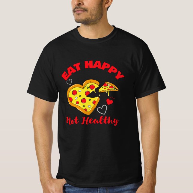 Camiseta Comer feliz no saludable, graciosa pizza de corazó (Anverso)