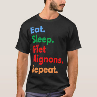 Camiseta Comer Filet Mignons de sueño repetidos para Filet 