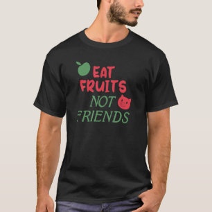 Camiseta Comer fruta no amigos Vegetariano frutícola