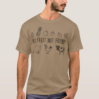 Camiseta Comer fruta no amigos Vegetariano Vegan Gracioso T