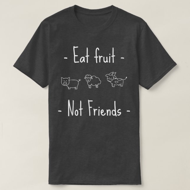 Camiseta Comer fruta no son amigos veganos o vegetarianos (Diseño del anverso)