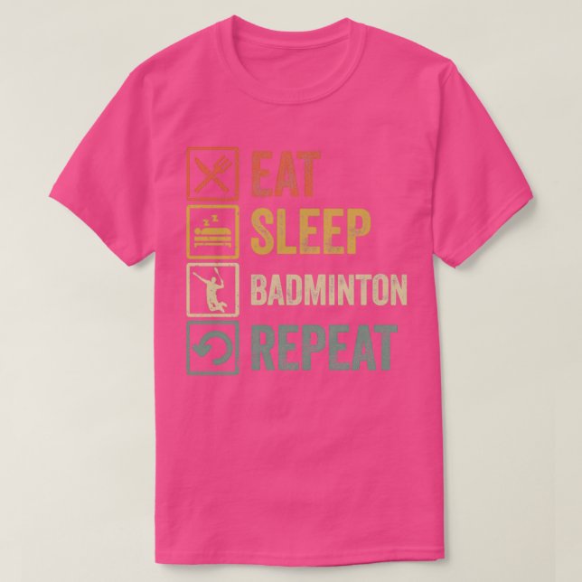 Camiseta Comer gracioso dormir bádminton repetir cosecha re (Diseño del anverso)
