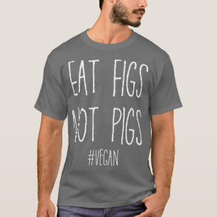 Camiseta Comer Higos No Cerdos T El amante de los animales 