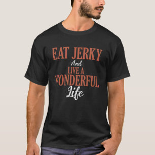 Camiseta Comer Jerky Y Vivir Una Vida Maravillosa Keto Snac