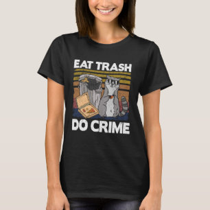 Camiseta Comer la basura Do Crime Gracioso Raccoon Pullover