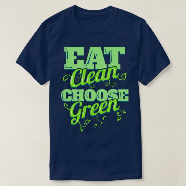 Camiseta Comer Limpio Y Elegir Verduras Verdes Para Vegetar (Diseño del anverso)