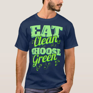 Camiseta Comer Limpio Y Elegir Verduras Verdes Para Vegetar